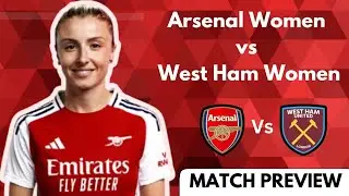 Arsenal Women vs West Ham Women (Match Preview) - Will Chloe Kelly start?