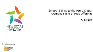 Yuki Hata   Smooth Sailing to the Azure Cloud A Guided Flight of PaaS Offerings