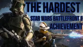 The hardest achievement on Star Wars battlefront II