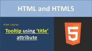 Tooltip in HTML | title Attribute in HTML | HTML Tutorial for Beginners