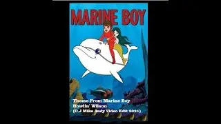 Theme From Marine Boy - Howlin' Wilson D J Mike Andy Video Edit 2021 Promo Only