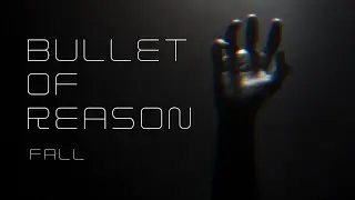 Bullet of Reason - Fall