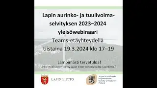 Lapin aurinko  ja tuulivoimaselvityksen toinen yleisöwebinaari 19.3.2024