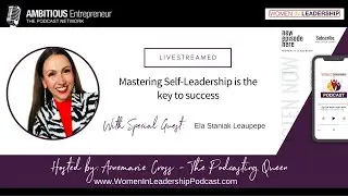 [PODCAST INTERVIEW] Mastering Self-Leadership is the key to success