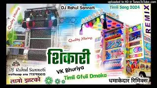 shikari naw rimix gana VK bhuriya Raju dwd DJ Rahul sanoti timli gfuli dmaka