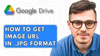 How to Get Image URL in .JPG Format From Google Drive [2025 Guide]