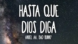 Anuel AA, Bad Bunny - Hasta Que Dios Diga (Letra/Lyrics)
