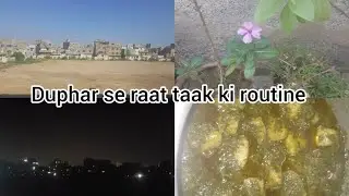 duphar se raat tak ki routine🌅⛺||city simple life vlog||