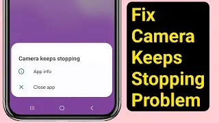 Camera Keeps Stopping Problem 2025 || Fix camera keeps stopping problem in Android  2025