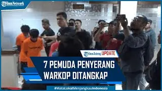 7 Pemuda Serang Warkop Berisi Polisi Ditangkap, Motif Pemalakan dan Perebutan Lahan