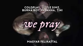 we pray (tini version) // coldplay, burna boy, little simz, elyanna, tini [magyar felirattal]