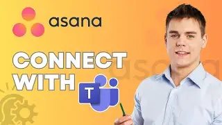 How to Connect Microsoft Teams to Asana | Step-by-Step Guide 2026