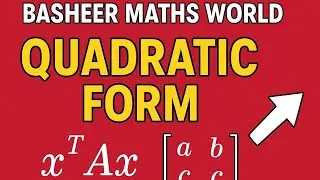 Quadratic Form &mdash; Definiton, Matrix Representation & Examples | Basheer Maths World🎯👍