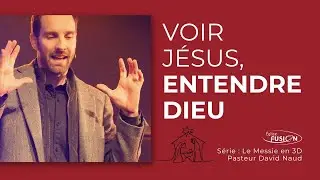Voir Jésus, entendre Dieu | Pasteur David Naud