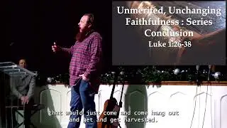 Unmerited, Unchanging Faithfulness Series Conclusion