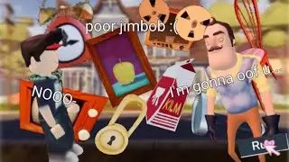 Playing hello Neighbor with jimbob