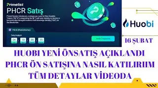 HUOBİ YENİ &Ouml;NSATIŞI 16 ŞUBAT TARİHİNDE PHCR COİN | HUOBİ PRİME LİST | &Ouml;NSATIŞA NASIL KATILIRIM ?