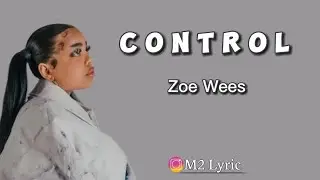 Zoe Wees - Control | Lyrics song & terjemahan