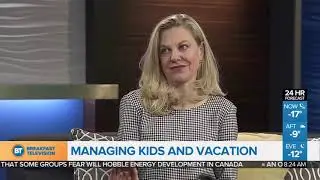Managing kids and vacation  - Gail Bell on BT Calgary