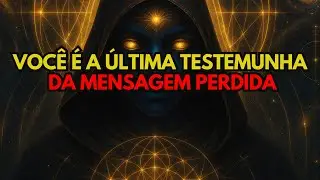 ESCOLHIDO, VOCÊ É A ÚLTIMA TESTEMUNHA (MENSAGEM ESQUECIDA) 📜✨
