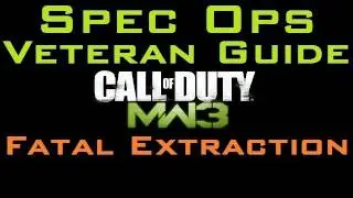 MW3 Veteran Spec Ops Guide: Fatal Extraction (Gameplay Commentary)
