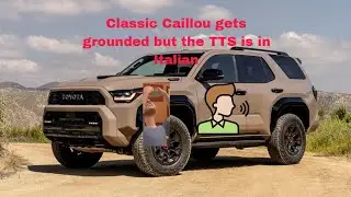 Classic Caillou gets grounded but the TTS is in italian