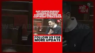 How AAP Leader Raghav Chadha Stood By Content Creators On Copyright Strike Issue | Rajya Sabha