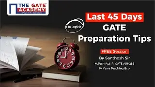Last 45 Days GATE Preparation Tips