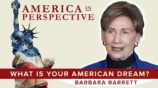 The American Dream: Barbara Barrett | America In Perspective