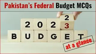 Pakistan's Federal Budget MCQs FY 2022-23 | Pakistan Current Affairs June 2022 | Mcqsplanet official