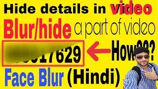 How to blur/hide important details in Video by GeekyRakesh||100% working with Proof