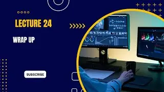 Lecture  24 Wrap up