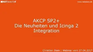 AKCP SP2+: Die Neuheiten und Icinga 2 Integration (Webinar vom 27. April 2017)