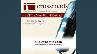 Shout to the Lord (Made Popular by Darlene Zschech)