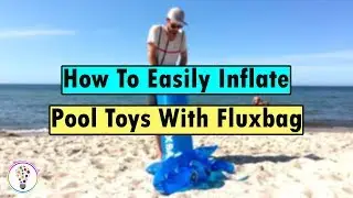 How to easily inflate beach toys with this fluxbag