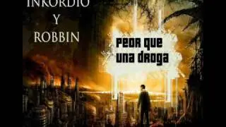 Peor Que Una Droga - Inkordio y Robbin (PUBLICIDAD)