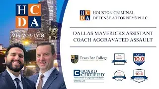 Mavericks Assistant Coach Case: Legal Insights from Houston Criminal Defense Attorneys