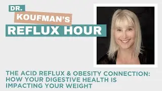 The Acid Reflux & Obesity Connection: HOW YOUR DIGESTIVE HEALTH IS IMPACTING YOUR WEIGHT
