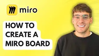 How to Create a Miro Board [2026 Full Guide]