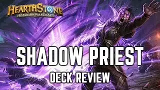 HEARTHSTONE SHADOW PRIEST DECK REVIEW