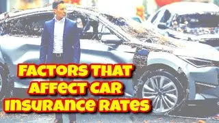 Key Factors That Affect Car Insurance Rates - Car Insurance Tips