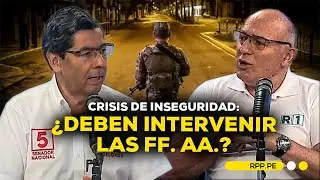 Crisis de inseguridad en Perú: ¿Deben intervenir las Fuerzas Armadas? #ADNRPP | ENTREVISTA