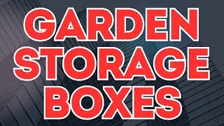5 Best Garden Storage Boxes of 2024