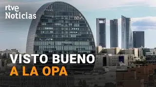 BBVA-SABADELL: LA CNMV AUTORIZA LA OPA HOSTIL lanzada hace M&Aacute;S DE UN A&Ntilde;O | RTVE
