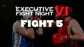 Executive Fight Night VI - Fight 5