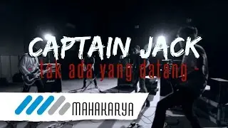 CAPTAIN JACK - TAK ADA YANG DATANG