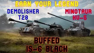 Earn Your Legend: Demolisher T28 - Minotaur KV-5 - IS-6 Black - World of Tanks Console Modern Armour