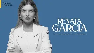 241. O futuro do conteúdo - Renata Garcia