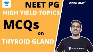 NEET PG HIGH YIELDING TOPICS | MCQs ON THYROID GLAND | ANATOMY | DR. ANKIT KHANDELWAL