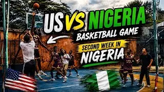 I PLAYED BASKETBALL IN NIGERIA (WEEK 2)